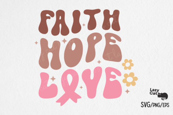 Breast Cancer SVG Design Faith Hope Love