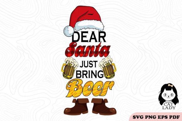 Dear Santa Just Bring Beer SVG PNG