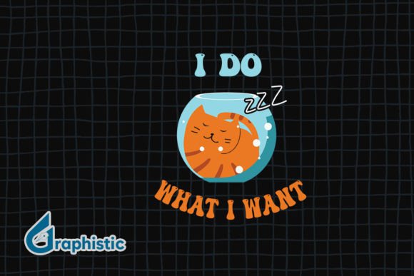Do What I Want Vintage Cat