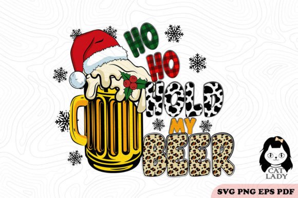 Ho Ho Hold My Beer Christmas SVG PNG